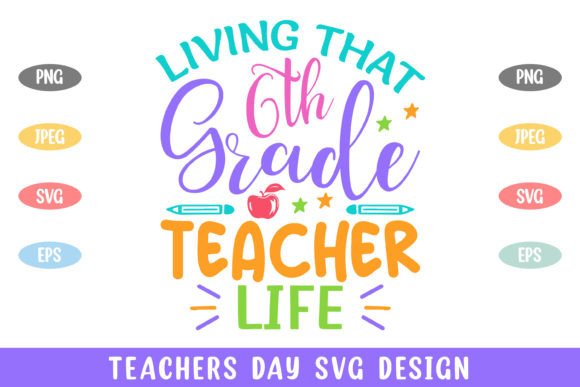 6th Grade Teacher Life Graphics for Crafts