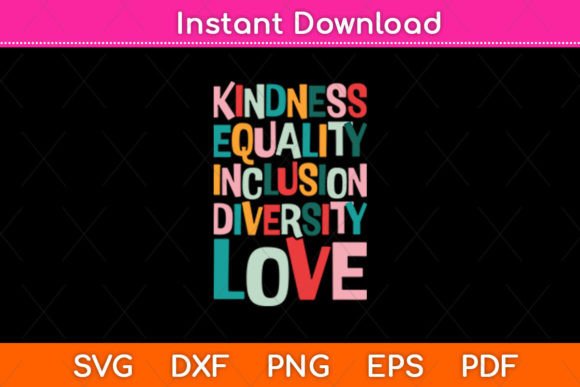 Kindness Equality Inclusion Diversity Graphics for Crafts