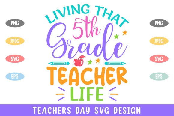 Living 5th Grade Teacher Life Graphics & Crafts