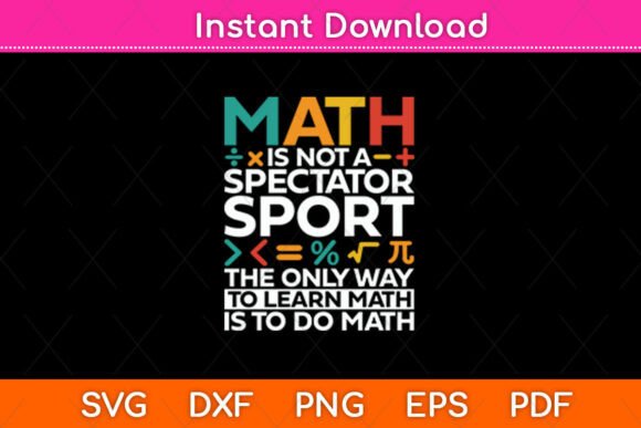 Math is Not a Spectator Sport Funny Math Graphics & Crafts