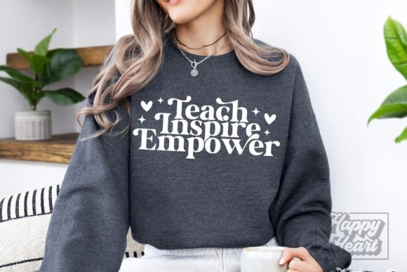 Teach Inspire Empower SVG: Crafts & Graphics